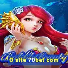 O site 70bet com